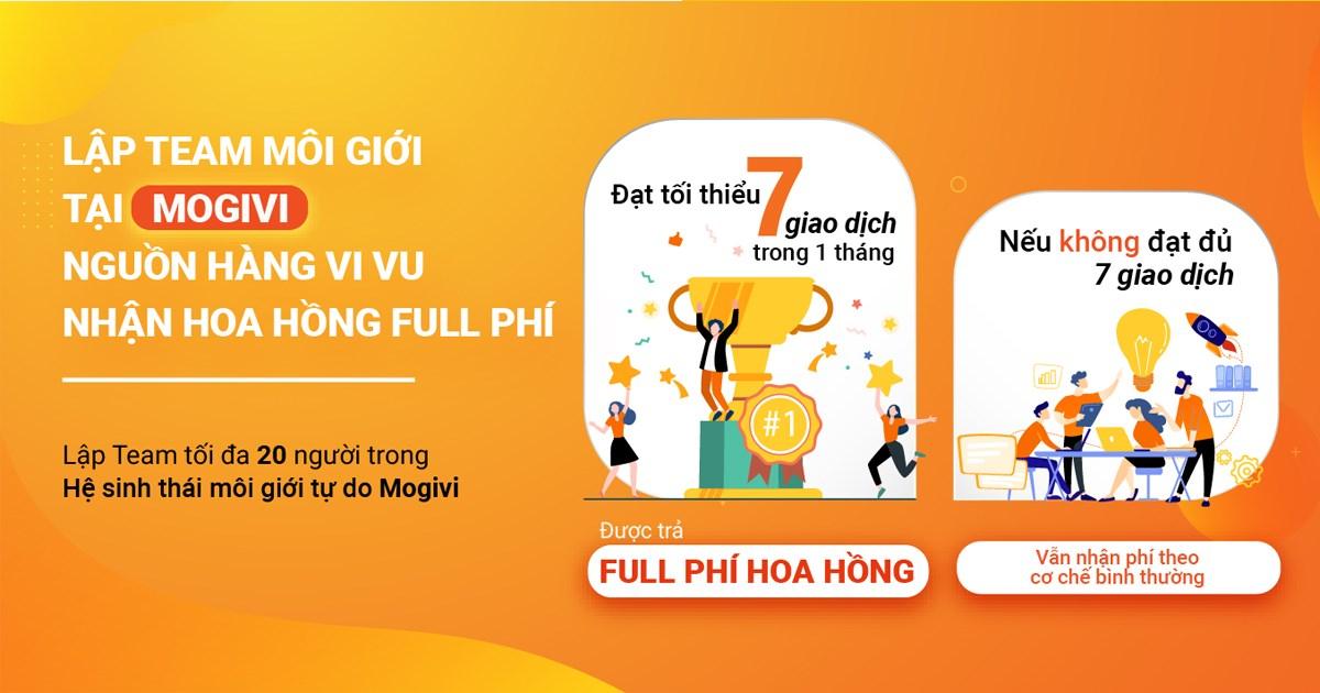 LẬP TEAM MÔI GIỚI TẠI MOGIVI - CÙNG NHẬN FULL PHÍ HOA HỒNG