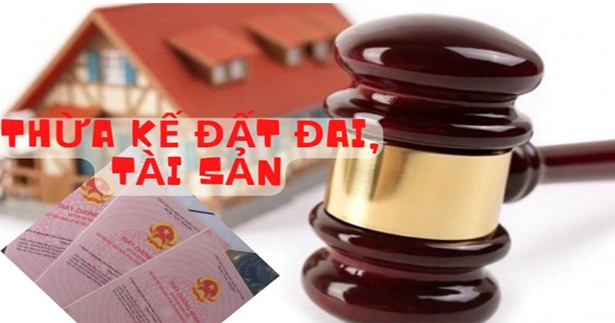 Quy định liên quan đến thừa kế tài sản, đất đai